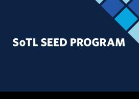 Scholarship of Teaching and Learning Seed Program